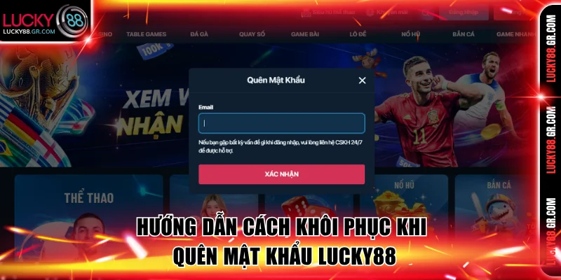 Hướng dẫn cách khôi phục khi quên mật khẩu LUCKY88